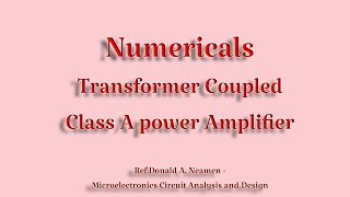 Transformer Coupled class A power amplifier NumericalsModule 4Analog Electronic Circuits [upl. by Kurtz]