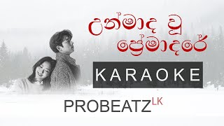 Unmada Wu Premadare  PROBEATZ LK  Karaoke Without Voice FLASHING Lyrics  උන්මාද වූ ප්‍රේමාදරේ [upl. by Ahkos456]