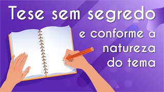 Tese sem segredo e conforme a natureza do tema  Brasil Escola [upl. by Obocaj]