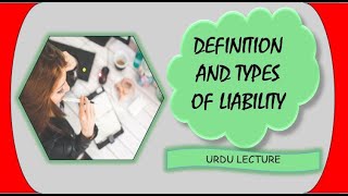 DEFINITION OF LIABILITY URDU  TYPES OF LIABILITY  ACCOUNTING  CURRENT VS NON CURRENT LIABILITY [upl. by Florinda]