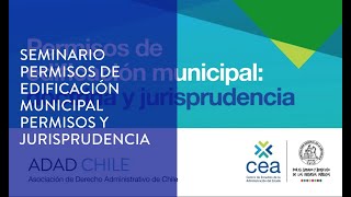 Seminario Permisos de Edificación Municipal Permisos y Jurisprudencia [upl. by Bailar]