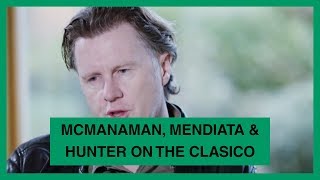 GOAL EXCLUSIVE  MENDIETA McMANAMAN amp HUNTER ON THE CLASICO [upl. by Shwalb911]