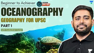 Oceanography  PART 1  Geography for UPSC 2025  Sudarshan Gurjar [upl. by Aztinay]