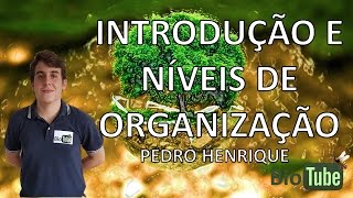 Aula 01  Introdução à Biologia Níveis de Organização e Características Gerais dos Seres Vivos [upl. by Einaffit630]