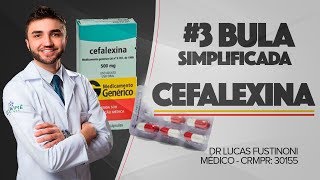 PARA QUÊ SERVE A CEFALEXINA  BULA SIMPLIFCADA COM DR LUCAS FUSTINONI  CRMPR 30155 [upl. by Fraser]