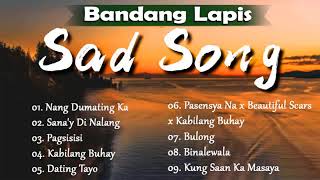 Bandang Lapis OPM Sad Song  Top 10 best song 2021  Best Love Songs 2021 [upl. by Casandra]