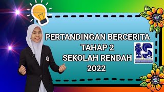 PERTANDINGAN BERCERITA BAHASA MELAYU  SEKOLAH RENDAH  TAHAP 2 2022 [upl. by Llig11]