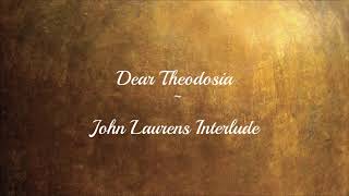 Dear TheodosiaLaurens Interlude audio [upl. by Olathe]