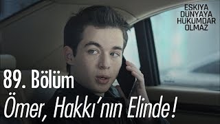 Ömer Hakkının elinde  Eşkıya Dünyaya Hükümdar Olmaz 89 Bölüm [upl. by Teevens]