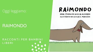 Raimondo  Raccontiamo una storia  Libri da Leggere in Italiano  Racconti per Bambini 2023 [upl. by Kcirrek]