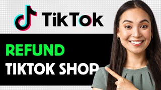 How To Refund Tiktok Shop 2024 Step By Step Guide [upl. by Gerc]