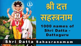 Shri Datta Sahasranamavali  श्री दत्त सहस्त्रनाम  1000 names of Dattaguru  with lyrics [upl. by Ahsienot]