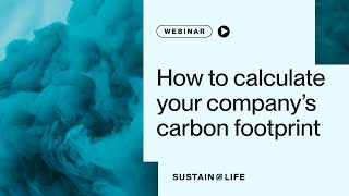 Webinar How to calculate your company’s carbon footprint [upl. by Feldt]