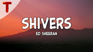 Ed Sheeran  Shivers Lyrics [upl. by Yahsed275]