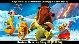 Review Phim Cuộc Phưu Lưu Đầy Hài Hước Của Động Vật Thời Tiền Sử  Kỷ Băng Hà Full Bộ [upl. by Ymmit]