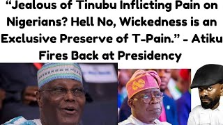 💥Jealous of Tinubu Killing Nigerians Hell No Wickedness is an Exclusive Preserve of TPain Atiku [upl. by Pier]