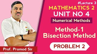 Bisection Method  Problem 2  Mathematics II  Unit 4  Lecture 3  KScheme  Enlight India [upl. by Eustasius]