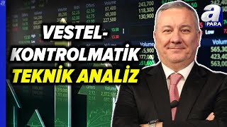 Vestel ve Kontrolmatik Teknik Analiz  Selçuk Gönençler [upl. by Lenod]