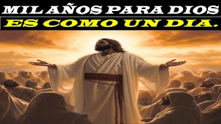 🔴Jesús dijo volvere🔴EL MISTERIO para el SEÑOR un DIA es como mil AÑOS MIL AÑOS es como un DIA [upl. by Aphra765]