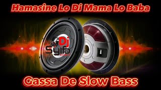 Hamasine Lo Di Mama Lo Baba Gassa De Slow Bass Terbaru 2023 hamasinelodimamalobaba gassade [upl. by Nosiaj710]