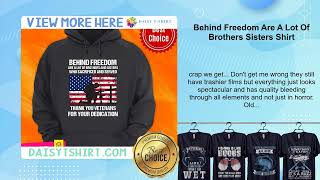 Behind Freedom Are A Lot Of Brothers Sisters Shirt [upl. by Marsiella14]