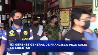 EX GERENTE GENERAL DE FRANCISCO PEZO SALIÓ EN LIBERTAD [upl. by Marietta]