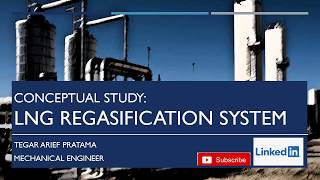 LNG Regasification  Brief Conceptual Study [upl. by Ecirad715]