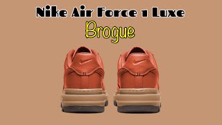 BROGUE 2022 Nike Air Force 1 Luxe [upl. by Lymann415]