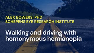 Managing Obstacles Walking and Driving With Homonymous Hemianopia • Alex Bowers PhD [upl. by Onirotciv]