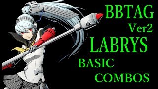 【Ver2】BLAZBLUE CROSS TAG BATTLE LABRYS BASIC COMBOS 【BBTAG ラビリス 基礎コンボ】 [upl. by Mcnamee]