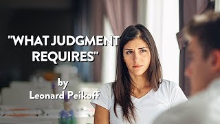 quotWhat Judgment Requiresquot by Leonard Peikoff [upl. by Ayikat833]