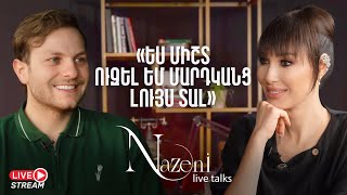 Live Talks Նազենի Հովհաննիսյանի հետ  Ներսես Ավետիսյան  Live 17 [upl. by Oicelem459]