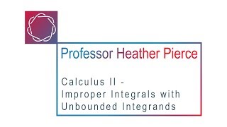 Improper Integrals with Unbounded Integrands [upl. by Barnard]