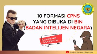 10 FORMASI CPNS BIN  BADAN INTELIJEN NEGARA  LULUSAN SMA BISA DAFTAR [upl. by Eesak]