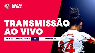 RED BULL BRAGANTINO x PALMEIRAS  Brasileiro Feminino A1 2024 [upl. by Kamin]