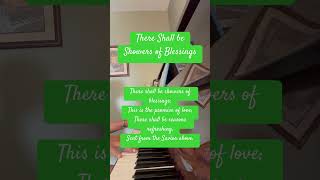 There Shall Be Showers of Blessing A great gospel hymn shorts piano hymns gospel music [upl. by Everara934]