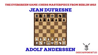 The Evergreen Magic Chess Game Anderssen vs Dufresne  1852 Berlin Masterpiece [upl. by Natalia919]