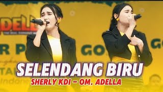 SELENDANG BIRU  SHERLY KDI  ADELLA LIVE GOFUN BOJONEGORO [upl. by Namolos]