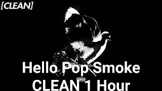 Hello Pop Smoke CLEAN 1 Hour [upl. by Sldney]