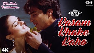 Kasam Khake Kaho Jhankar  Dil Hai Tumhaara  Alka Yagnik amp Kumar Sanu [upl. by Rowan682]