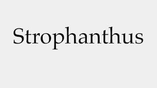 How to Pronounce Strophanthus [upl. by Orly]