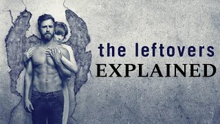 The Leftovers Explained [upl. by Einolem]