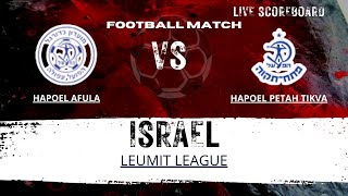 Hapoel Afula VS Hapoel Petah Tikva ISRAEL Leumit League LIVESCORE [upl. by Assiluj]