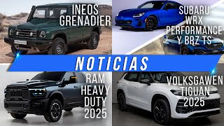 Noticias  INEOS Grenadier  Nuevo Subaru WRX y BRZ  Tiguan 2025  Ram Heavy Duty 2025 [upl. by Yrtneg936]