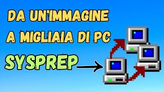 Sysprep Tutto ciò che devi sapere per Generalizzare Windows [upl. by Aihsenor75]