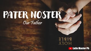 Pater Noster Our Father Latin Prayer  Latin Music Ph [upl. by Sisco116]