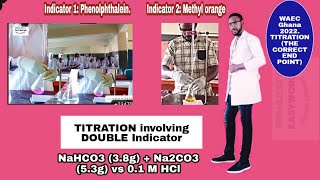 Ghana Waec 2023 Practical ChemistryDouble indicator TITRATION NaHCO3  Na2CO3 vs 01M HCl [upl. by Marcos]