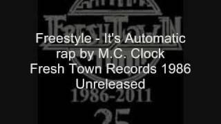 Freestyle  Its Automatic rap by MC Clock Fresh Town Records 1986 Unreleased [upl. by Morehouse]