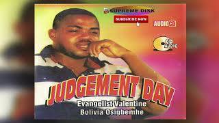 AUCHI MUSIC►Evangelist Valentine Bolivia Osigbemhe  Judgement Day ESTAKO MUSIC Full Album [upl. by Aneeroc]