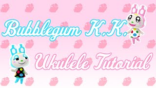 Bubblegum KK  Ukulele Tutorial [upl. by Rashidi850]